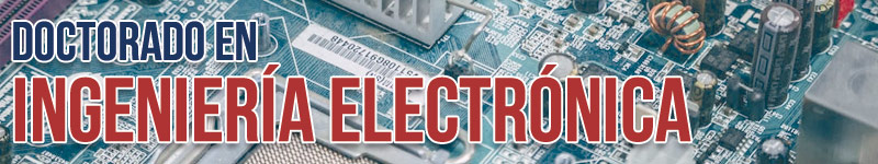 Doctorado en Ingenier&iacute;a Electr&oacute;nica